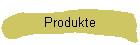 Produkte
