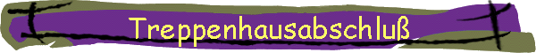Treppenhausabschlu�